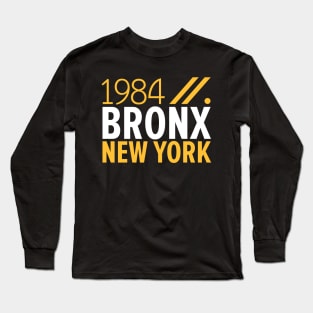 Bronx NY Birth Year Collection - Represent Your Roots 1984 in Style Long Sleeve T-Shirt